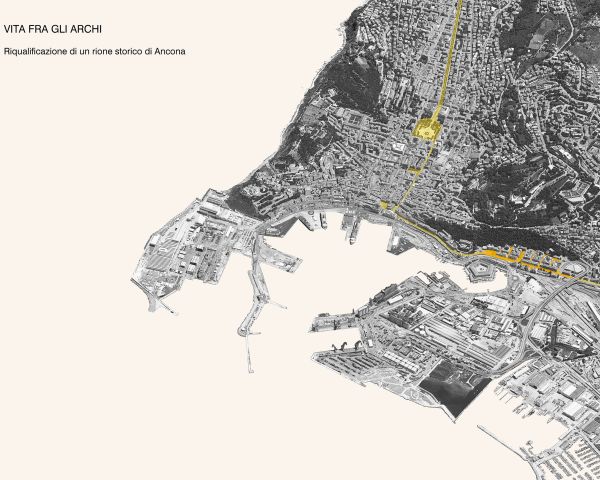 Vita fra gli Archi. Riqualificazione di un rione storico di Ancona