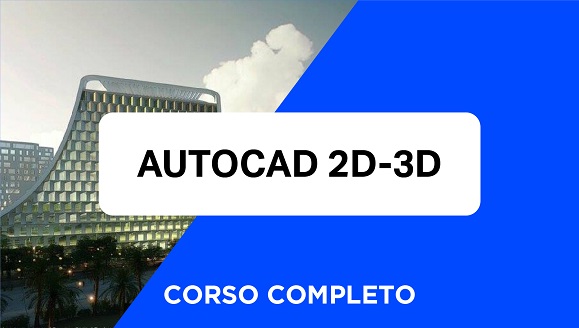 Corso Completo di Autocad 2D+3D
