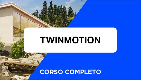 Corso completo di Twinmotion