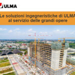 Soluzioni ingegneristiche ULMA per le grandi opere