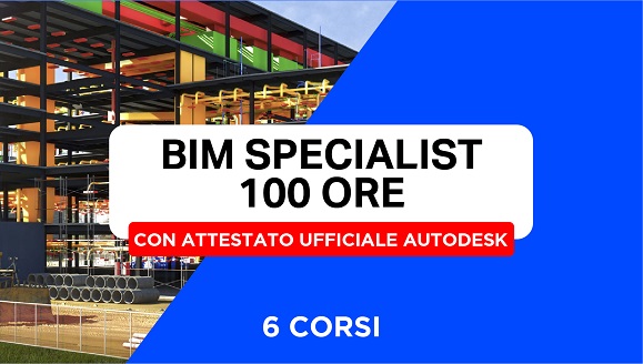 Bundle 6 corsi BIM REVIT 100 ORE + Attestato Autodesk