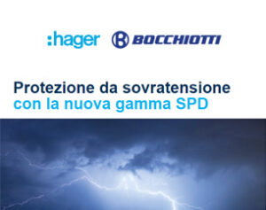 Protezione da sovratensione con la nuova gamma SPD di Hager Bocchiotti