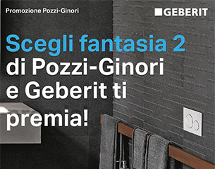 Promozione Pozzi-Ginori. Scegli Fantasia 2 e Geberit ti premia