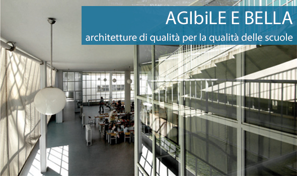 AGIbiLE E BELLA, architetture di qualità per la qualità delle scuole