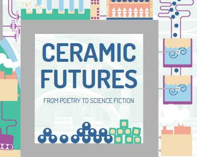 Ceramic Futures: from poetry to science fiction