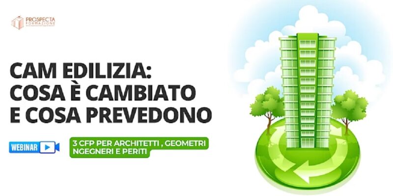 CAM Edilizia: cosa è cambiato e cosa prevedono