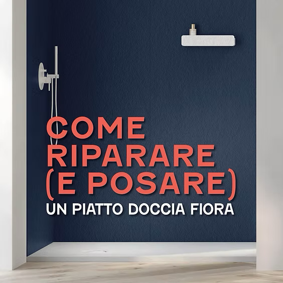 Alta formazione professionale a Carroccio6: posa e riparazione dei piatti doccia Fiora