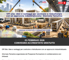 Giornata Tematica Off Site: idee e vantaggi per costruire e ristrutturare con un approccio industrializzato