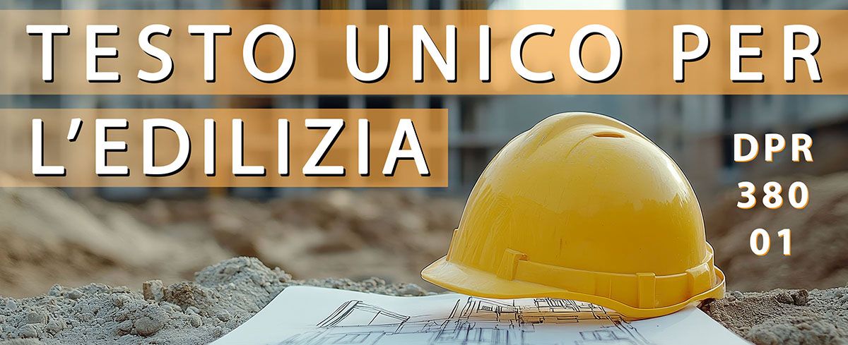 Guida al Testo Unico dell'Edilizia Guida al Testo Unico dell'Edilizia