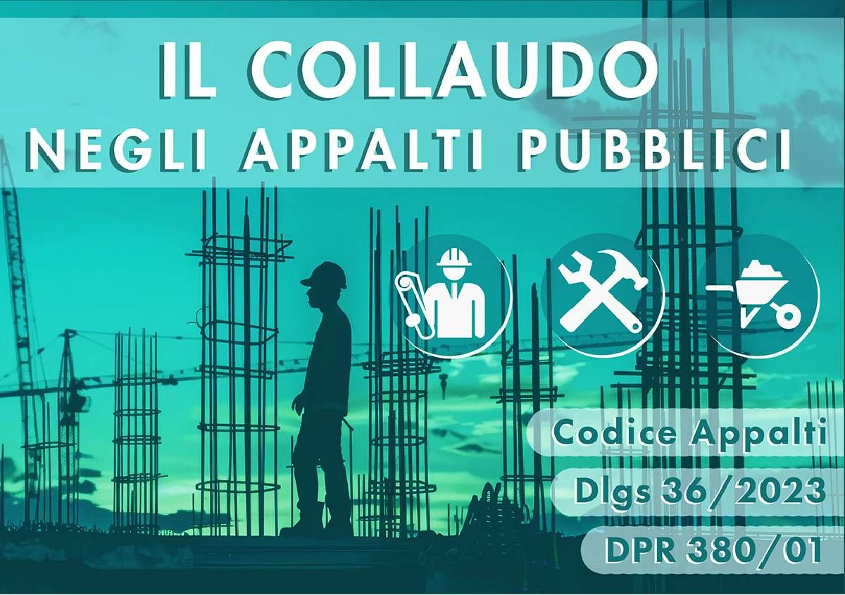 Il collaudo (statico e amministrativo) negli appalti pubblici