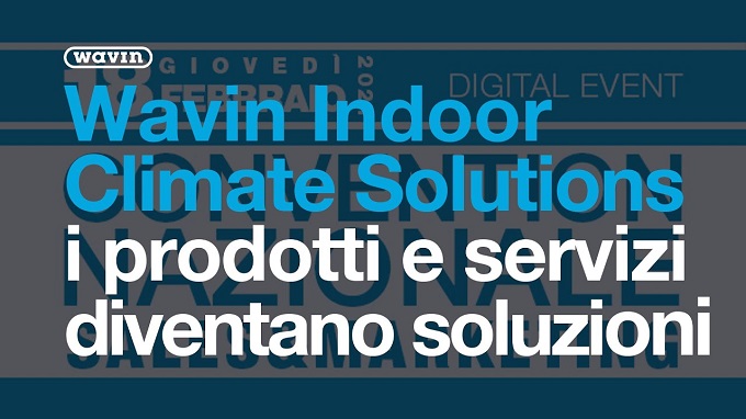 La nuova campagna Indoor Climate Solutions di Wavin Italia