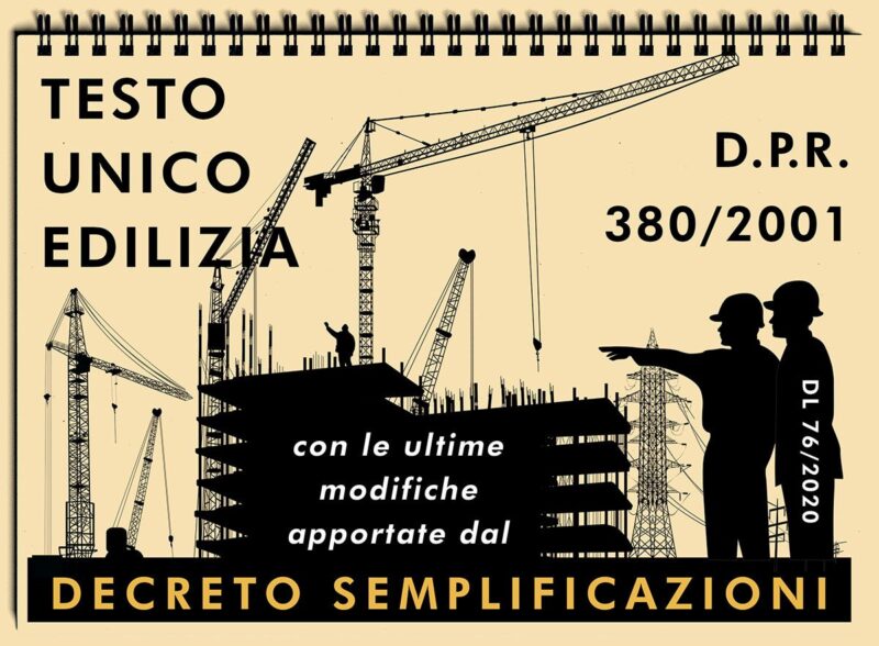 Le modifiche al Testo Unico per l’Edilizia (DPR 380/2001), introdotte dal Decreto Semplificazioni (DL 76/2020)