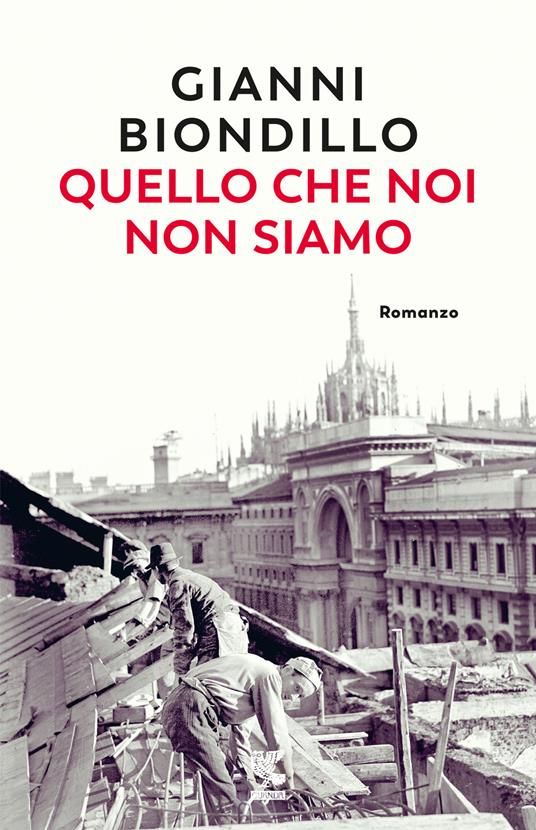 Libro "Quello che noi non siamo" di Gianni Biondillo Libro "Quello che noi non siamo" di Gianni Biondillo