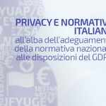 Privacy e normativa italiana all’alba dell’adeguamento alle disposizioni del GDPR