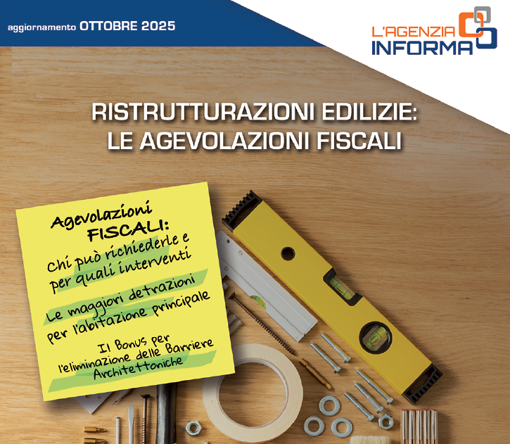 Ristrutturazioni edilizie: le agevolazioni fiscali. Guida dell'Agenzia delle Entrate 2025