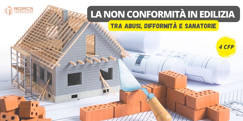La non conformità in edilizia tra abusi, difformità e sanatorie