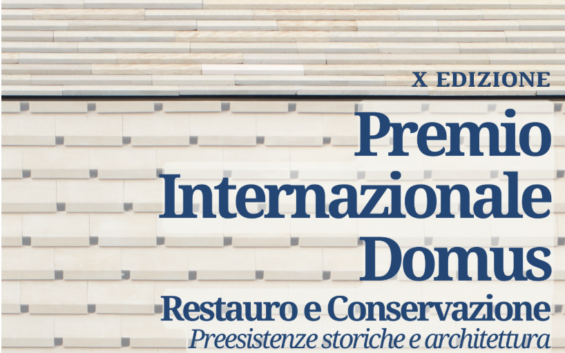 X edizione del Premio Internazionale DOMUS Restauro e Conservazione Fassa Bortolo