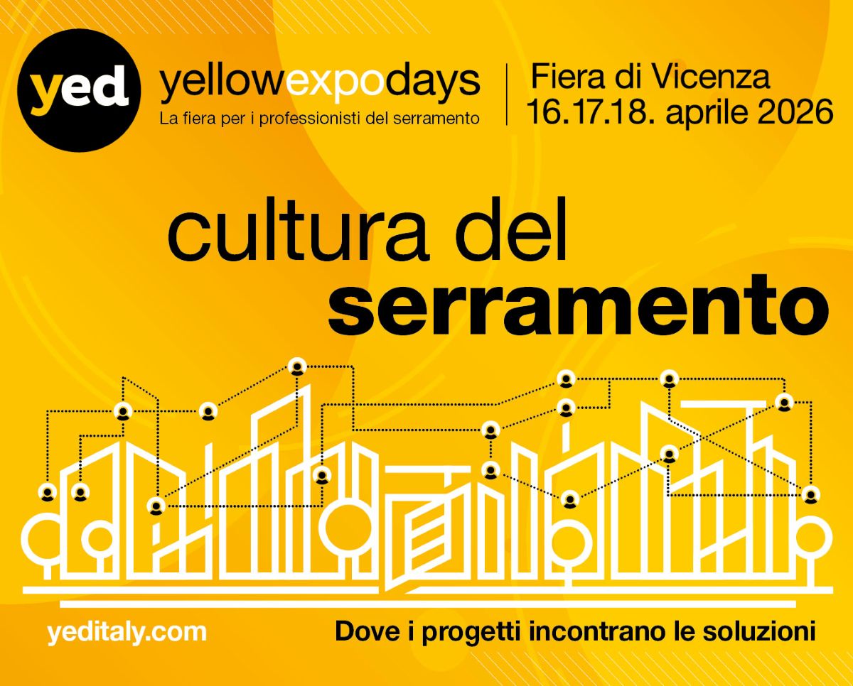 YED - Yellow Expo Days: il settore del serramento si ritrova a Vicenza dal 16 al 18 aprile 2026